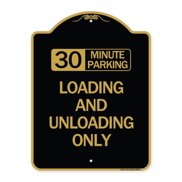 30 Minute Parking Loading and Unloading Only, Black & Gold Aluminum Sign, 18" x 24", BG-1824-24426